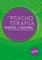 Okładka książki Psychoterapia Tańcem i Ruchem teoria i praktyka w terapii grupowej Zuzanna Pędzich