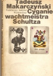 Okładka książki Cyganie wachtmeistra Schultza Tadeusz Makarczyński