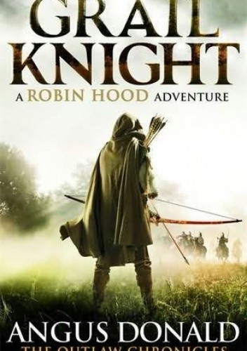 Okładka książki Grail Knight Angus Donald