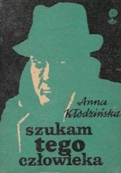 Okładka książki Szukam tego człowieka Anna Kłodzińska