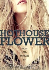 Okładka książki Hothouse Flower Krista Ritchie