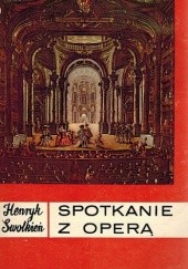 Okładka książki Spotkanie z operą Henryk Swolkień