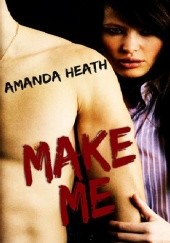 Okładka książki Make Me Amanda Heath