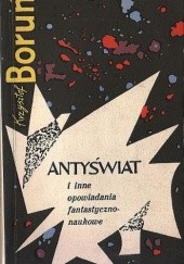 Okładka książki Antyświat i inne opowiadania fantastyczno-naukowe Krzysztof Boruń