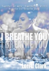 I Breathe You