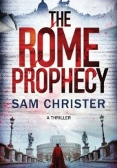 Okładka książki The Rome Prophecy Sam Christer