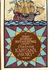 Okładka książki Galeon kapitana Mory Jerzy Bohdan Rychliński
