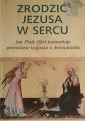 Okładka książki Zrodzić Jezusa w sercu Zdzisław Józef Kijas OFMConv
