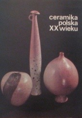 Okładka książki Ceramika polska XX wieku Maria Jeżewska