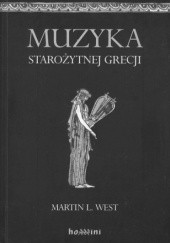 Okładka książki Muzyka starożytnej Grecji Martin L. West