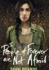 Okładka książki The People of Forever Are Not Afraid Shani Boianjiu
