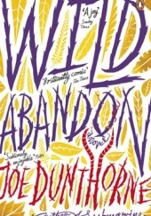 Okładka książki Wild Abandon Joe Dunthorne