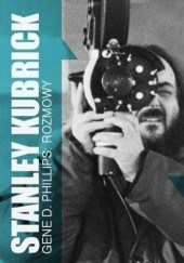 Okładka książki Stanley Kubrick. Rozmowy Gene D. Phillips