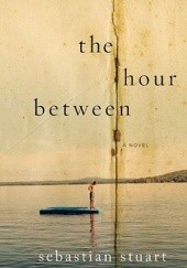 Okładka książki The Hour Between Sebastian Stuart