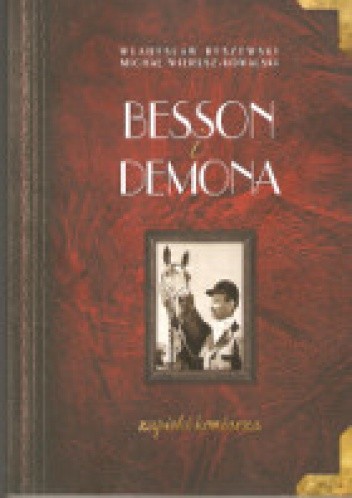 Okładka książki Besson i Demona  - zapiski koniarza Władysław Byszewski, Michał Wierusz-Kowalski