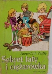 Okładka książki Sekret taty i ciężarówka Anne-Catharina Vestly