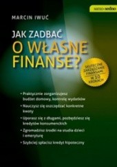 Okładka książki Jak zadbać o własne finanse? Marcin Iwuć