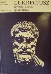 Okładka książki Lukrecjusz. Rzymski apostoł epikureizmu Józef Korpanty