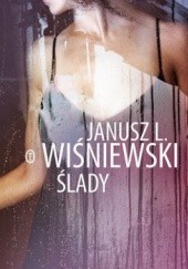 Okładka książki Ślady Janusz Leon Wiśniewski