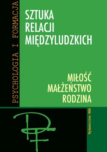 Okładka książki Sztuka relacji międzyludzkich Józef Augustyn SJ, Stanisław Morgalla, Jacek Pulikowski, Roman E. Rogowski