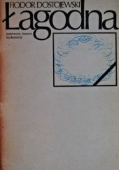 Okładka książki Łagodna Fiodor Dostojewski