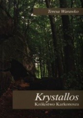 Okładka książki Krystallos. Królestwo Karkonosza Teresa Warawko