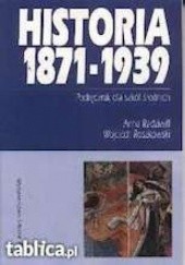 Okładka książki Historia 1871-1939 Anna Radziwiłł, Wojciech Roszkowski
