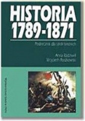 Okładka książki Historia 1789-1871 Anna Radziwiłł, Wojciech Roszkowski