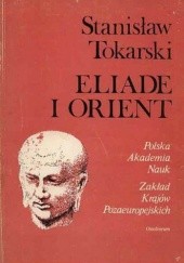 Okładka książki Eliade i Orient Stanisław Tokarski