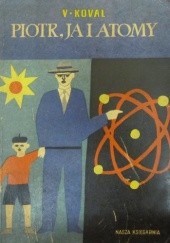 Okładka książki Piotr, ja i atomy Vaclav Koval