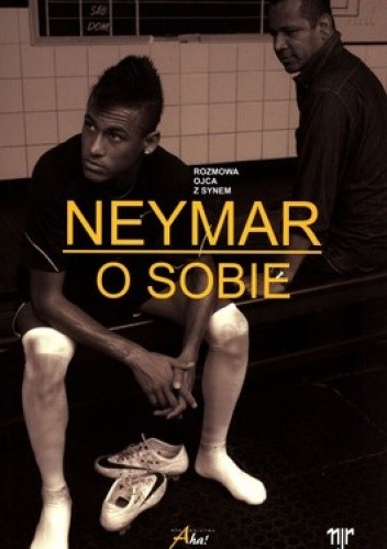 Neymar o sobie. Rozmowa ojca z synem