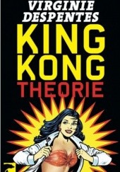 Okładka książki King Kong Theorie Virginie Despentes