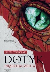 Okładka książki Dotyk przeznaczenia. Część I Rafał Tomczak