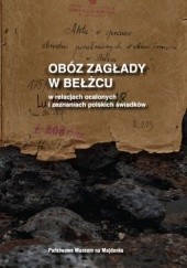 Okładka książki Obóz zagłady w Bełżcu w relacjach ocalonych i zeznaniach polskich świadków Robert Kuwałek, Dariusz Libionka