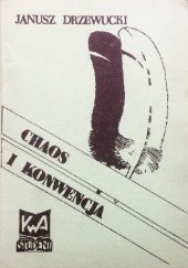 Okładka książki Chaos i konwencja Janusz Drzewucki