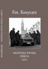 Okładka książki Fot. Kosycarz - Niezwykłe Zwykłe Zdjęcia część II Zbigniew Kosycarz