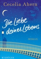 Okładka książki Die Liebe deines Lebens Cecelia Ahern
