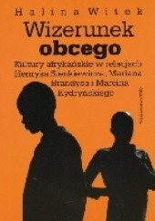 Wizerunek obcego. Kultury afrykańskie w relacjach Henryka Sienkiewicza, Mariana Brandysa i Marcina Kydryńskiego
