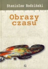 Okładka książki Obrazy czasu Stanisław Rodziński