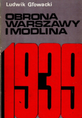 Okładka książki Obrona Warszawy i Modlina na tle kampanii wrześniowej Ludwik Głowacki