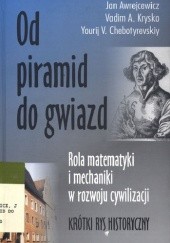 Okładka książki Od piramid do gwiazd Jan Awrejcewicz, Yourij Chebotyrevskiy, Vadim Krysko