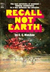 Okładka książki Recall Not Earth C. C. MacApp