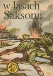Okładka książki W lasach Saksonii Waldemar Kotowicz