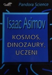 Okładka książki Kosmos, dinozaury, uczeni Isaac Asimov