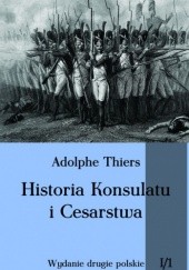 Historia Konsulatu i Cesarstwa tom I cz. 1