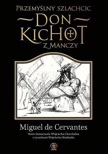 Okładka książki Przemyślny szlachcic Don Kichot z Manczy Miguel de Cervantes  y Saavedra