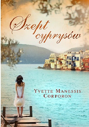 Okładka książki Szept cyprysów Yvette Manessis Corporon