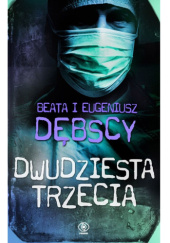 Okładka książki Dwudziesta trzecia Beata Dębska, Eugeniusz Dębski