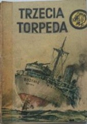 Okładka książki Trzecia torpeda Henryk Dyjeta