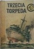 Okładka książki Trzecia torpeda Henryk Dyjeta